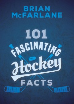 101 Fascinating Hockey Facts - Mcfarlane, Brian