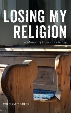 Losing My Religion - Mills, William C.