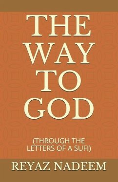 The Way to God: (through the Letters of a Sufi) - Nadeem, Reyaz