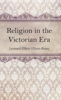 Religion in the Victorian Era - Elliott-Binns, L E