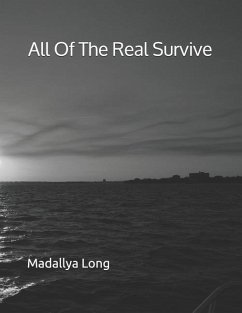 All Of The Real Survive - Long, Madallya