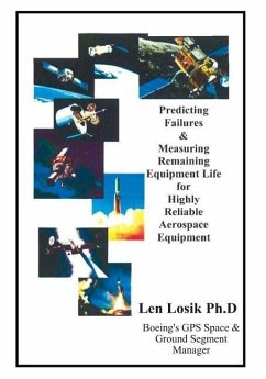 Predicting Failures and Measuring Remaining Equipment Life on Highly Reliable Aerospace Equipment: The Prognostic Analysis' Completed on Boeing GPS an - Losik Ph. D., Len