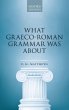 What Graeco-Roman Grammar Was About... - Bild 1