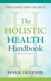 The Holistic Health Handbook (eBook, ePUB) The Holistic Health Handbook (eBook, ePUB)