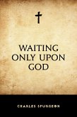 Waiting Only Upon God (eBook, ePUB)