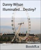 Illuminated....Destiny? (eBook, ePUB)