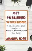 Get Published Workbook: Write - Publish - Market