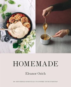 Homemade: 80+ Household Essentials to Inspire Your Everyday - Ozich, Eleanor