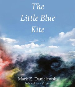 The Little Blue Kite - Danielewski, Mark Z.