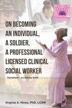 On Becoming an Individual, A Soldier, A Professional Licensed Clinical Social Worker - Hines LCSW, Virginia A