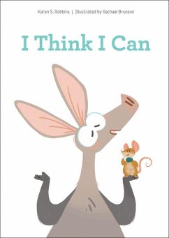 I Think I Can - Robbins, Karen S.; Brunson, Rachael