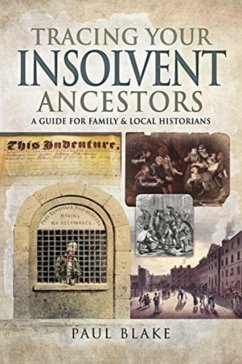 Tracing Your Insolvent Ancestors - Blake, Paul