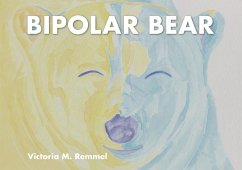 Bipolar Bear: A Resource to Talk about Mental Health - Remmel, Victoria