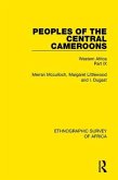 Peoples of the Central Cameroons (Tikar. Bamum and Bamileke. Banen, Bafia and Balom)
