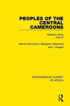 Peoples of the Central Cameroons (Tikar. Bamum and Bamileke. Banen, Bafia and Balom) - Mcculloch, Merran