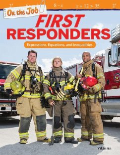 On the Job: First Responders: Expressions, Equations, and Inequalities - An, Vickie