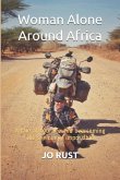 Woman Alone Around Africa: A Tale of Courage and Overcoming the Seemingly Impossible