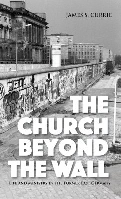 The Church Beyond the Wall - Currie, James S.