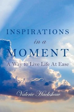 Inspirations in a Moment: A Way to Live Life at Ease Volume 1 - Hackshaw, Valerie