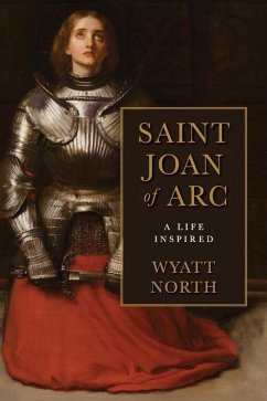 Joan of Arc: A Life Inspired - North, Wyatt