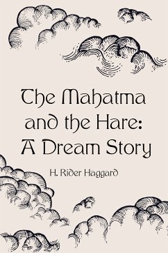 The Mahatma and the Hare: A Dream Story (eBook, ePUB) - Rider Haggard, H.