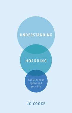 Understanding Hoarding (eBook, ePUB) - Cooke, Jo