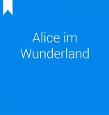 Alice Abenteuer im Wunderland (eBook, ePUB)