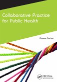 Collaborative Practice for Public Health (eBook, ePUB) Collaborative Practice for Public Health (eBook, ePUB)