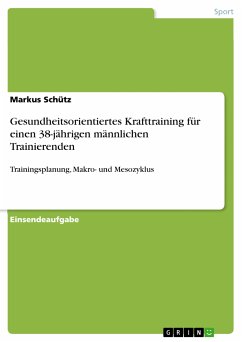 Gesundheitsorientiertes Krafttraining für einen 38-jährigen männlichen Trainierenden (eBook, PDF) - Schütz, Markus