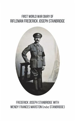 First World War Diary of Rifleman Frederick Joseph Stanbridge - Stanbridge, Frederick Joseph; Marston (Née Stanbridge), Wendy Frances