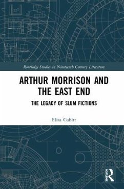 Arthur Morrison and the East End - Cubitt, Eliza