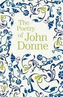 The Poetry of John Donne - Donne, John