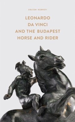 Leonardo Da Vinci and the Budapest Horse and Rider - Karpati, Zoltan