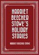 Harriet Beecher Stowe's Holiday Stories... - Bild 1