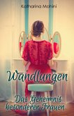 Wandlungen - Das Geheimnis besonderer Frauen (eBook, ePUB) Wandlungen - Das Geheimnis besonderer Frauen (eBook, ePUB)