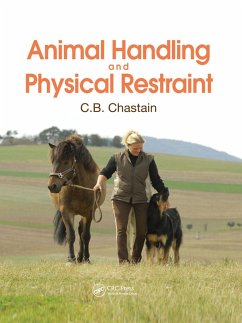 Animal Handling and Physical Restraint - Chastain, C. B. (Univ. of Missouri, College of Veterinary Medicine,