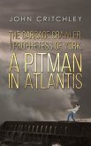 The Garbage Crawler, The Prophetess of York, A Pitman in Atlantis