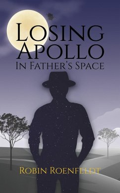 Losing Apollo In Father's Space - Roenfeldt, Robin