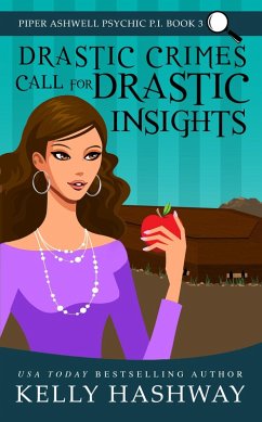 Cover Drastic Crimes Call for Drastic Insights (Piper Ashwell Psychic P.I. Book 3) (eBook, ePUB)