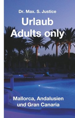 Urlaub Adults only - Justice, Max. S.