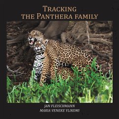 Tracking the Panthera family - Fleischmann, Jan; Ylikomi, Maria Veneke