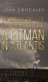 The Garbage Crawler, The Prophetess of York, A Pitman in Atlantis