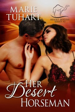 Her Desert Horseman (Desert Destiny Series, #3) (eBook, ePUB) - Tuhart, Marie