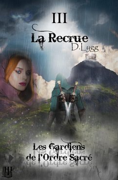Cover Les Gardiens de l'Ordre Sacré - Tome 3 : La Recrue (eBook, ePUB)