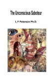 The Unconscious Saboteur (eBook, ePUB) The Unconscious Saboteur (eBook, ePUB)
