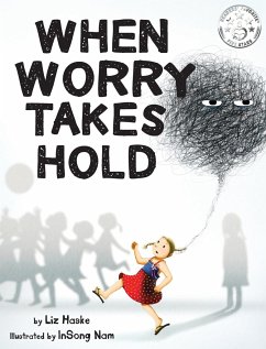 When Worry Takes Hold - Haske, Liz