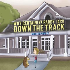 Why Certainly! Paddy Jack Down the Track - Nally, Martin P.