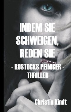 INDEM SIE SCHWEIGEN, REDEN SIE - Kindt, Christin