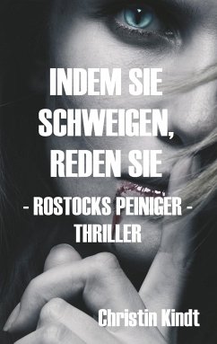 INDEM SIE SCHWEIGEN, REDEN SIE - Kindt, Christin