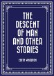 The Descent of Man and Other Stories... - Bild 1